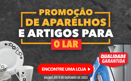 PROMOÇÃO DE APARELHOS E ARTIGOS PARA O LAR