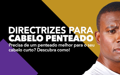 DIRECTRIZES PARA CABELO PENTEADO DIRECTRIZES PARA CABELO PENTEADO