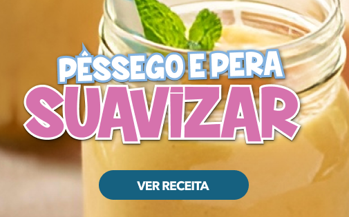 PÊSSEGO E PERA SUAVIZAR