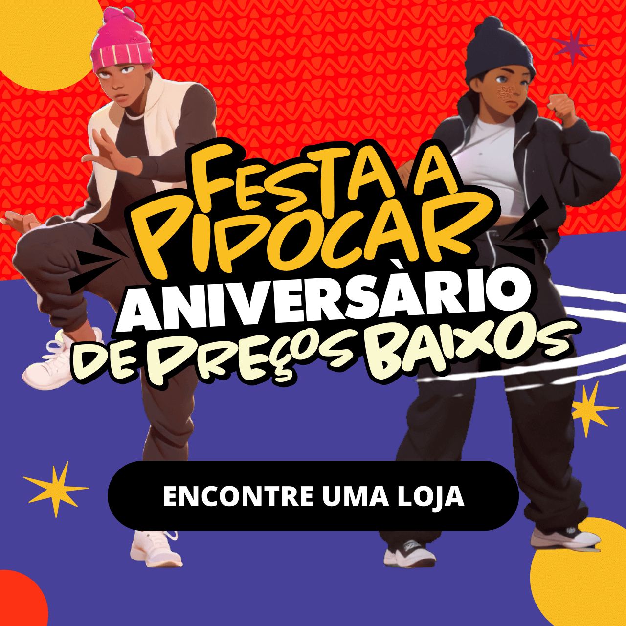 A festa vai começar! Aniversário é sinónimo de promoções bombásticas e preços baixos em tudo o que adora. Ofertas válidas até 7 de Setembro de 2025. Saiba mais