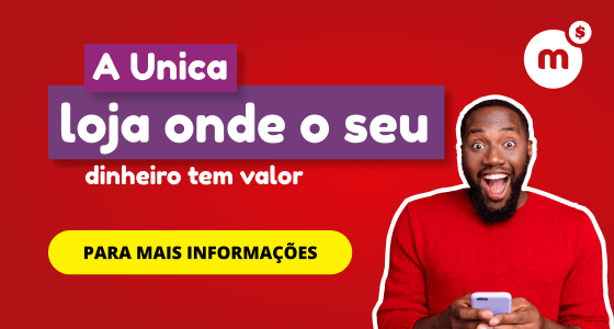 A UNICA LOJA ONDE O SEU DINHEIRO TEM VALOR