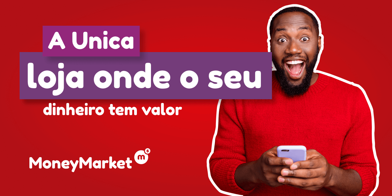 A UNICA LOJA ONDE O SEU DINHEIRO TEM VALOR
