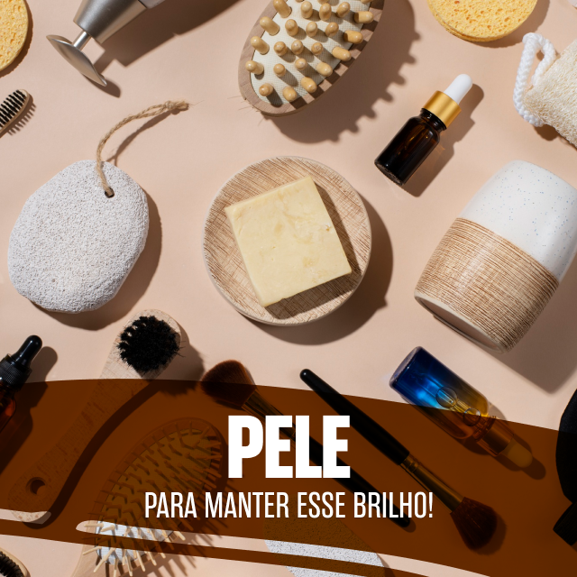 PELE PARA MANTER ESSE BRILHO!