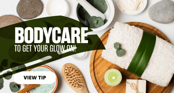 BODYCARE TO GET THAT GLOW ON!