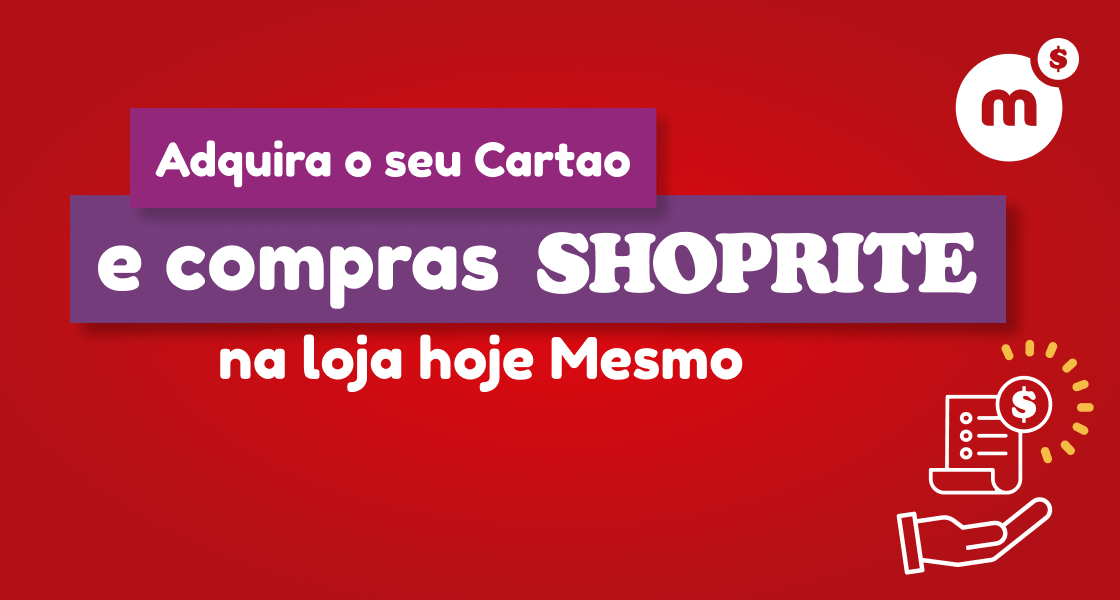 ADQUIRA O SEU CARTAO E COMPRAS SHOPRITE NA LOJA HOJE MESMO