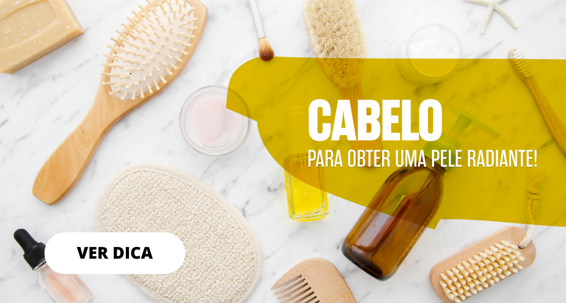 CABELO PARA OBTER UMA PELE RADIANTE!