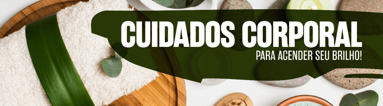 CUIDADOS CORPORAL PARA ACENDER SEU BRILHO!